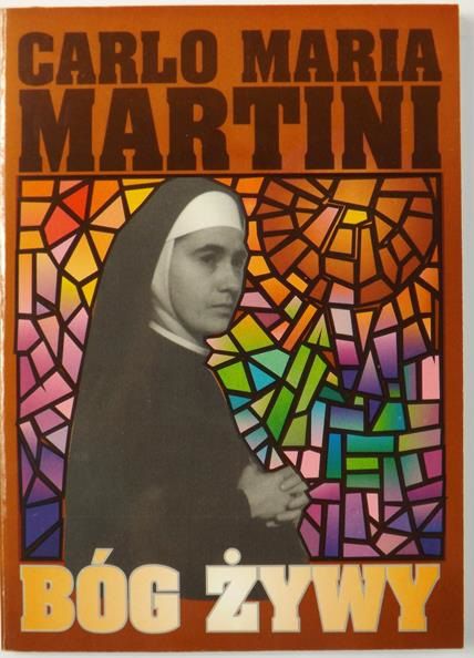 Martini Carlo Maria - Bóg Żywy