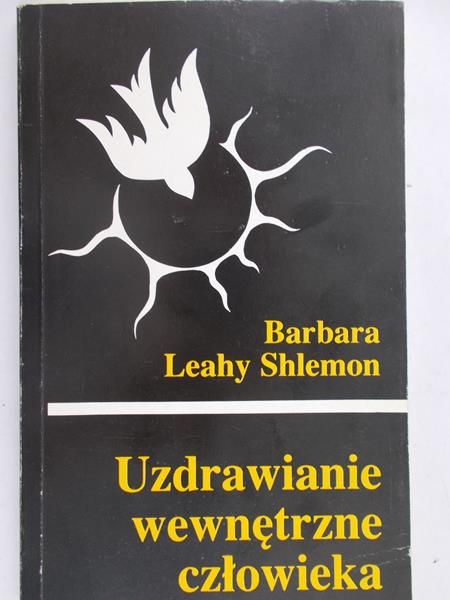 Leahy Shlemon Barbara - Uzrawianie wewnętrzne człowieka