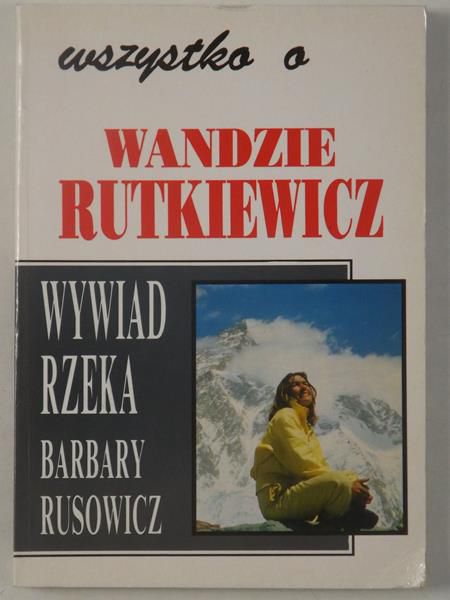 Rusowicz Barbara - Wszystko o Wandzie Rutkiewicz