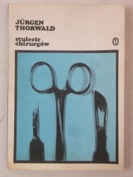 Thorwald Jurgen - Stulecie chirurgów