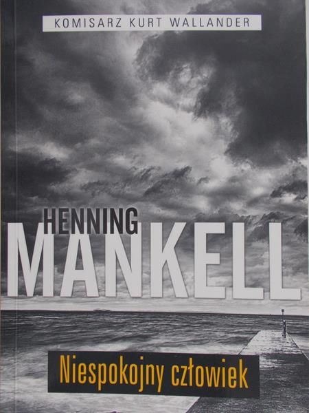 Mankell Henning - Niespokojny człowiek