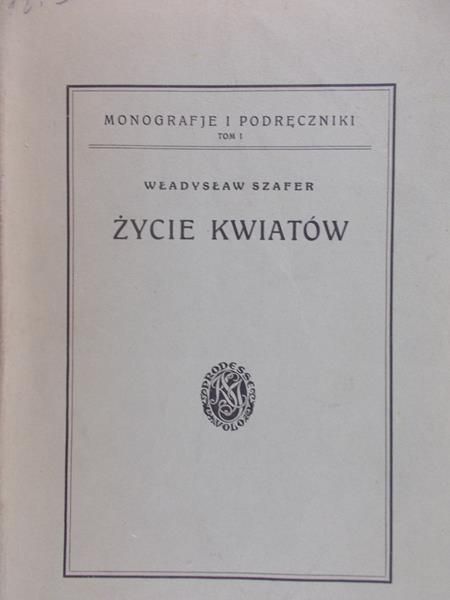 Szafer Władysław - Życie kwiatów, 1922 r.