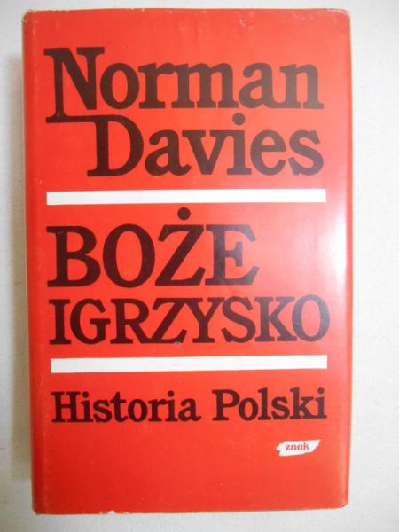 Davies Norman - Boże igrzysko. Historia Polski