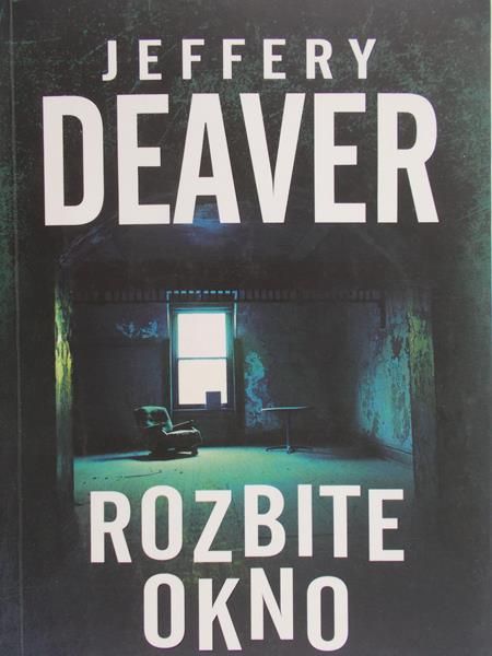 Deaver Jeffery - Rozbite okno