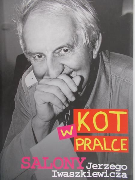 Iwaszkiewicz Jerzy - Kot w pralce. Salony Jerzego Iwaszkiewicza
