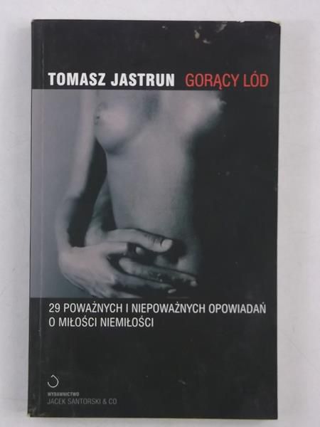 Jastrun Tomasz - Gorący lód