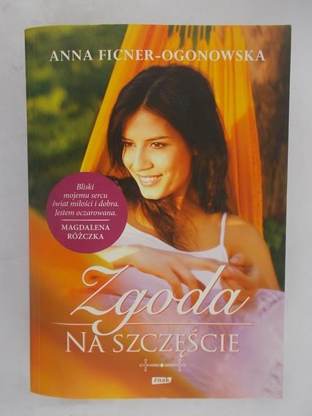 Ficner-Ogonowska Anna - Zgoda na szczęście