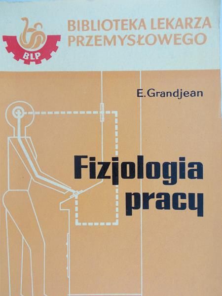 Grandjean E. - Fizjologia pracy