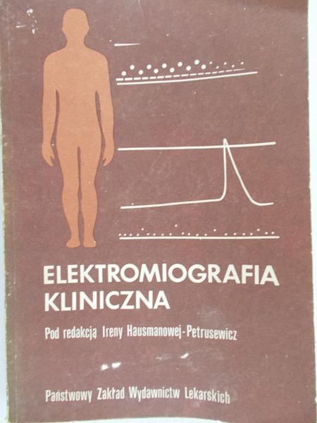 Ireny Hausmanowej-Petrusewicz - Elektromiografia Kliniczna