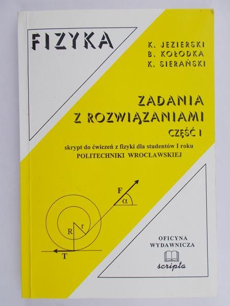 Jezierski K. - Fizyka: Zadania z rozwiązaniami część I