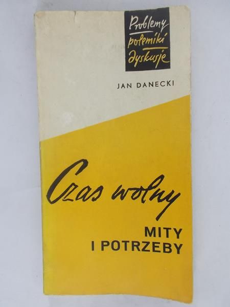 Daniecki Jan - Czas wolny Mity i Potrzeby