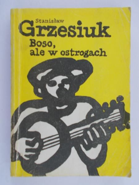 Grzesiuk Stanisław - Boso, ale w ostrogach