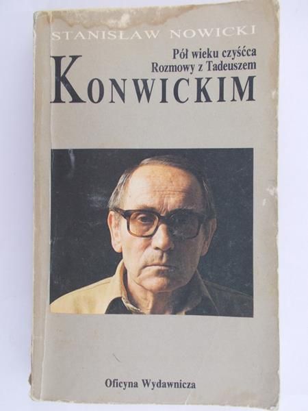 Nowicki Stanisław - Pół wieku czyśćca: Rozmowy z Tadeuszem Konwickim