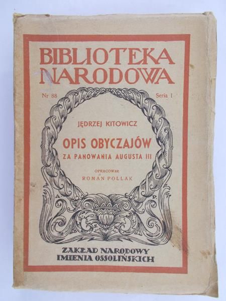 Kitowicz Jędrzej - Opis obyczajów za panowania Augusta III