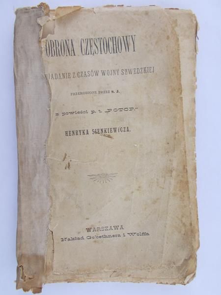 Sienkiewicz Henryk - Obrona Częstochowy. Z powieści p.t. "Potop", 1897 rok