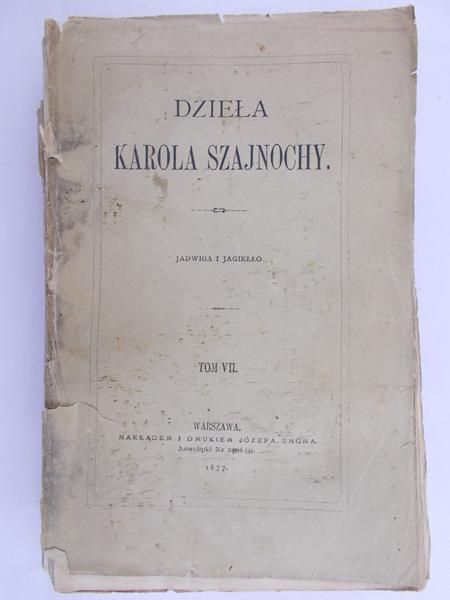 Dzieła Karola Szajnochy, Tom VII, 1877 r.