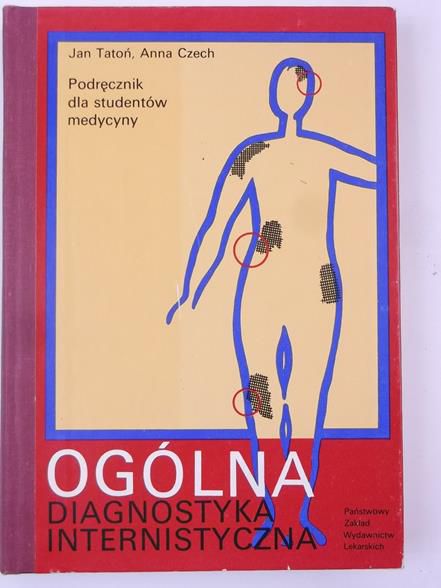 Tatoń Jan - Ogólna diagnostyka internistyczna