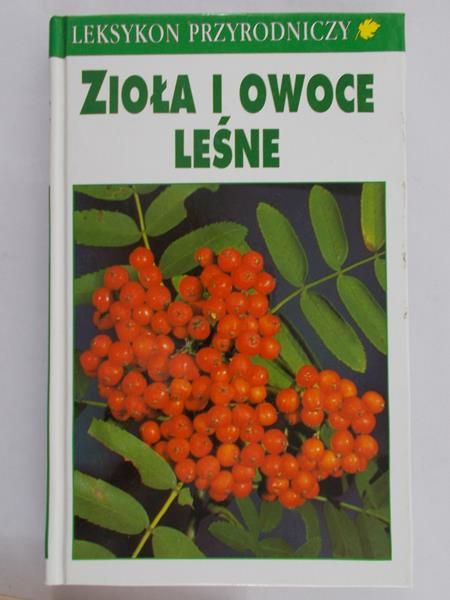 Grau Jurke - Zioła i owoce leśne. Leksykon przyrodniczy