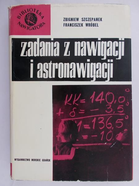 Szczepanek Zbigniew - Zadania z nawigacji i astronawigacji