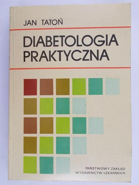 Tatoń Jan - Diabetologia praktyczna
