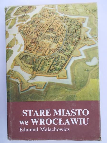 Małachowicz Edmund - Stare miasto we Wrocławiu