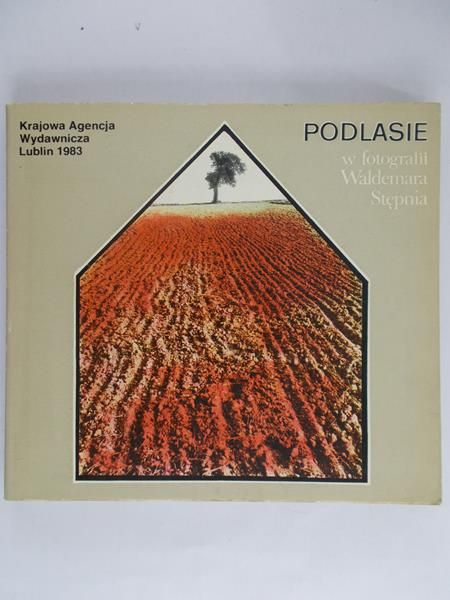 Duszak Stanisław (red.) - Podlasie w fotografii Waldemara Stepnia