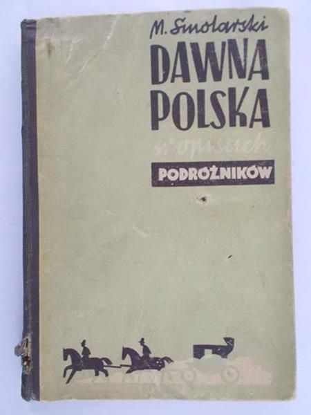 Smolarski M. - Dawna Polska w opisach podróżników, 1936 r.