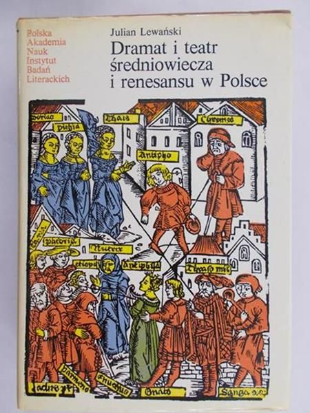 Lewański Julian - Dramat i teatr średniowiecza i renesansu w Polsce