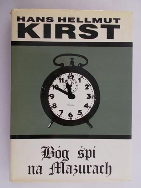 Kirst Hans Hellmut - Bóg śpi na Mazurach