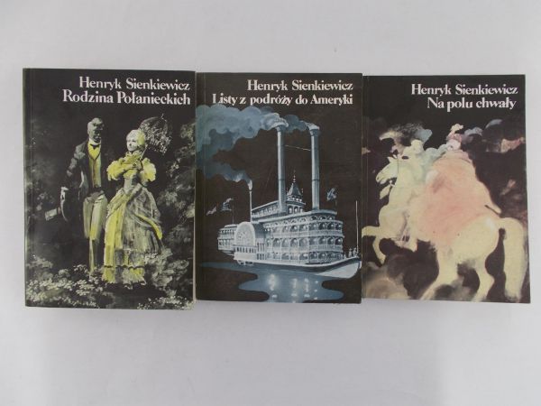 Sienkiewicz Henryk - Na polu chwały / Rodzina Połanieckich / Listy z podróży do Ameryki