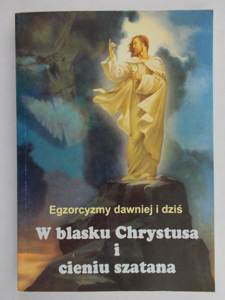 Bartkowski Benedykt (red.) - W blasku Chrystusa i cieniu szatana