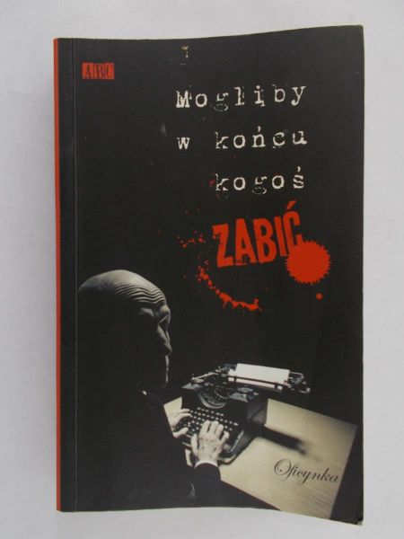Mogliby w końcu kogoś zabić