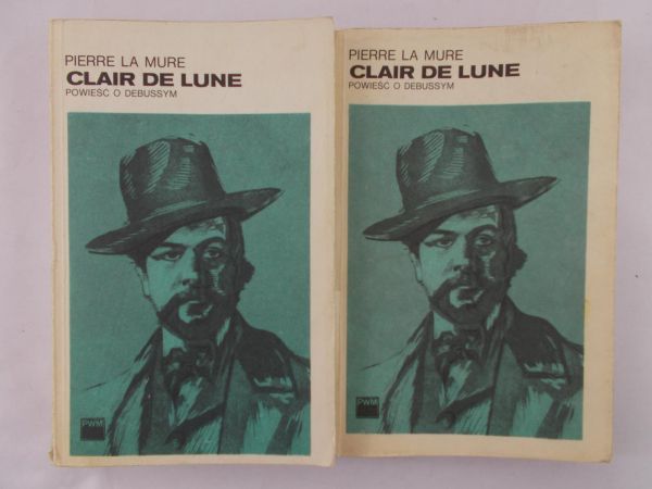 Mure la Pierre - Clair de Lune. Powieść o Debussym, tom I-II