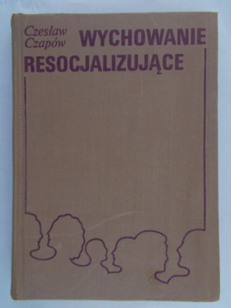 Czapów Czesław - Wychowanie resocjalizujące