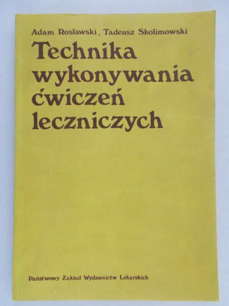 Rosłowski Adam - Technika wykonywania ćwiczeń leczniczych