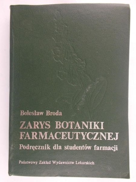 Broda Bolesław - Zarys botaniki farmaceutycznej
