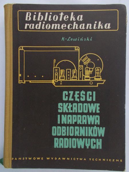 Lewiński K. - Części składowe i naprawa odbiorników radiowych
