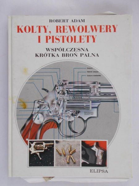 Robert Adam - Kolty, rewolwery i pistolety