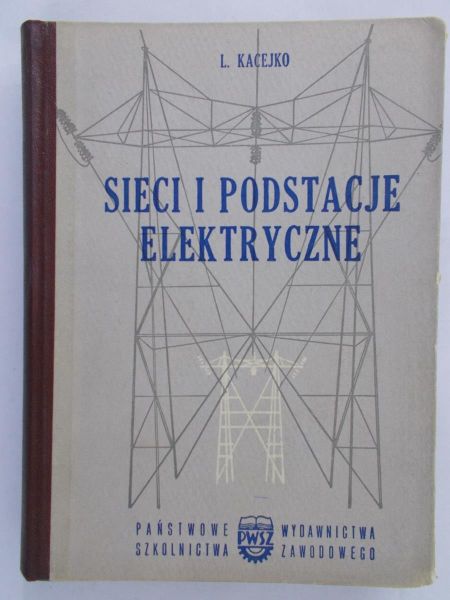 Kacejko L. - Sieci i podstacje elektryczne