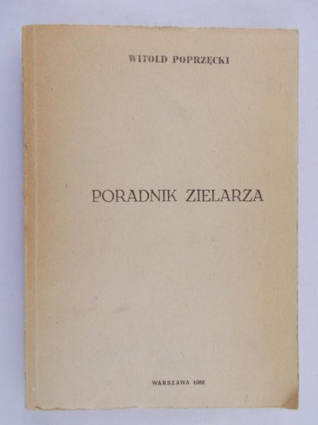Poprzęcki Witold - Poradnik zielarza