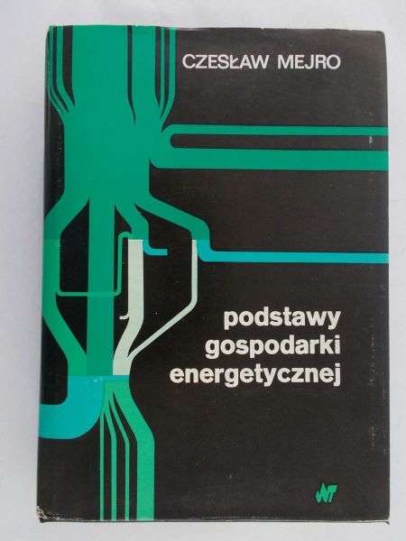 Mejro Czesław - Podstawy gospodarki energetycznej