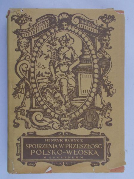 Barycz Henryk - Spojrzenia w przeszłość polsko-włoską