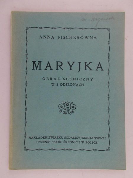 Fischerówna Anna - Maryjka. Obraz sceniczny w 2 odsłonach , 1934 r.