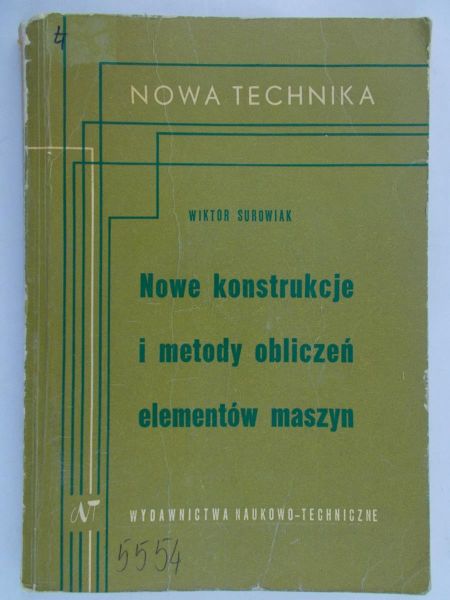 Surowiak Wiktor - Nowe konstrukcje i metody obliczeń elementów maszyn