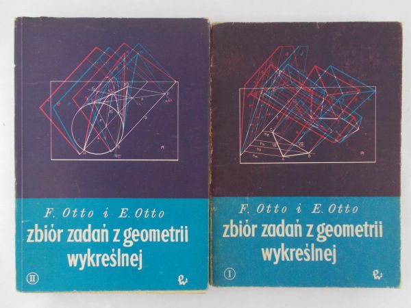 Otto Franciszek - Zbiór zadań z geometrii wykreślnej Cz. 1 i 2