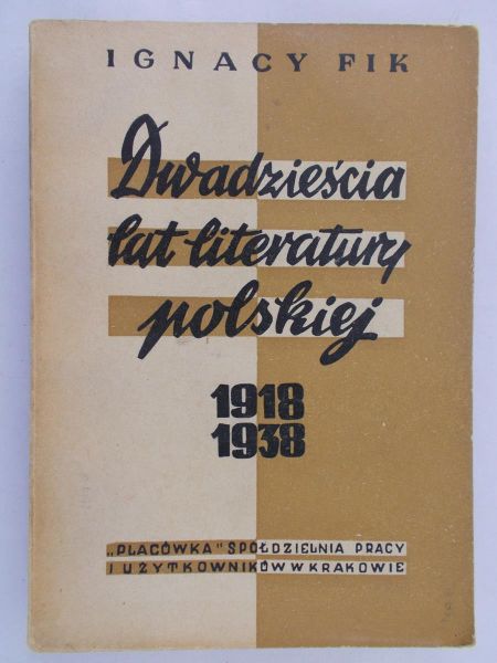 Fik Ignacy - Dwadzieścia lat literatury polskiej 1918-1938, 1949 r.