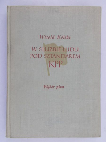 Kolski Witold - W służbie ludu pod sztandarem KPP
