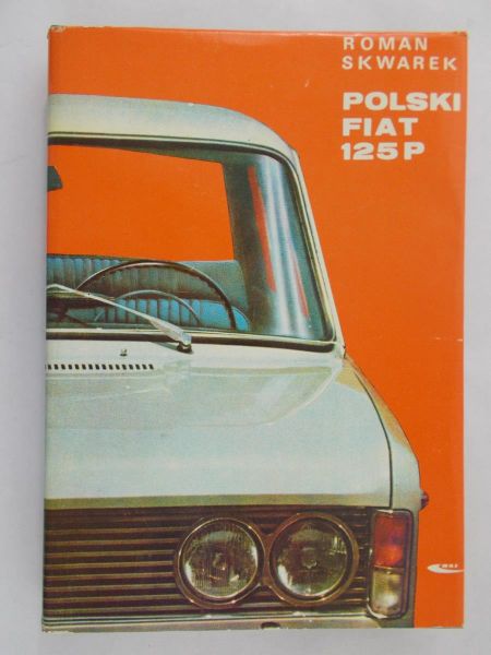 Skwarek Roman - Polski Fiat 125 P