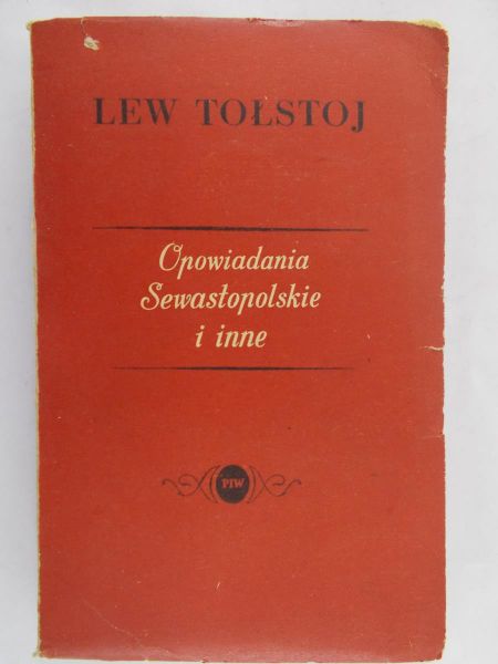 Tołstoj Lew - Opowiadania Sewastopolskie i inne
