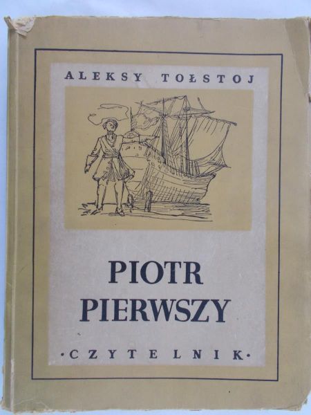 Tołstoj Aleksy - Piotr Pierwszy, 1949 r.